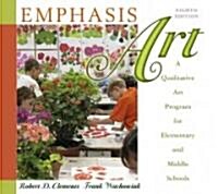 Emphasis Art: A Qualitative Art Program for Elementary and Middle Schools (Hardcover, 9)