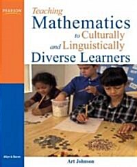 Teaching Mathematics to Culturally and Linguistically Diverse Learners (Paperback)