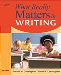 What Really Matters in Writing: Research-Based Practices Across the Curriculum (Paperback)