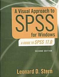 A Visual Approach to SPSS for Windows: A Guide to SPSS 17.0 (Paperback, 2, Revised)