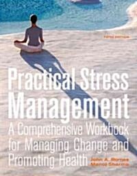 Practical Stress Management: A Comprehensive Workbook for Managing Change and Promoting Health [With CD (Audio)]                                       (Paperback, 5th, Workbook)