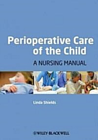 Perioperative Care of the Child (Paperback)