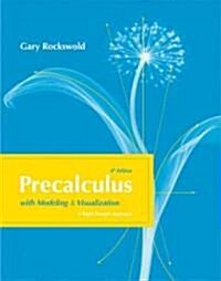 Precalculus With Modeling and Visualization (Hardcover, 4th)