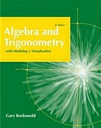 Algebra and Trigonometry With Modeling & Visualization (Hardcover, 4th)
