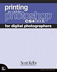 Printing in Adobe Photoshop Cs4 Book for Digital Photographers (Paperback, 1st)