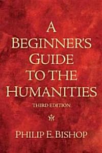 A Beginners Guide to the Humanities (Paperback, 3)