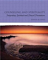Counseling and Spirituality: Integrating Spiritual and Clinical Orientations (Paperback)
