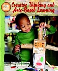 Creative Thinking and Arts-Based Learning (Paperback, 5th)