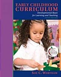 Early Childhood Curriculum: Developmental Bases for Learning and Teaching (Paperback, 5)