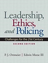 Leadership, Ethics and Policing: Challenges for the 21st Century (Paperback, 2)