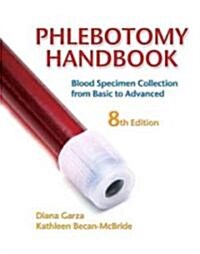 Phlebotomy Handbook: Blood Specimen Collection from Basic to Advanced (Paperback, 8, Revised)