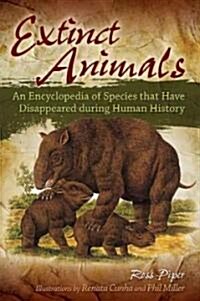 Extinct Animals: An Encyclopedia of Species That Have Disappeared During Human History (Hardcover)