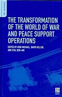 The Transformation of the World of War and Peace Support Operations (Hardcover)