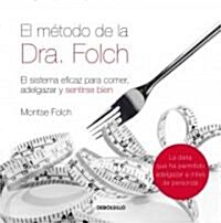 El metodo de la Dra. Folch/ The Dr. Folchs Method (Paperback, POC)