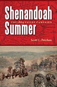 Shenandoah Summer: The 1864 Valley Campaign (Paperback)