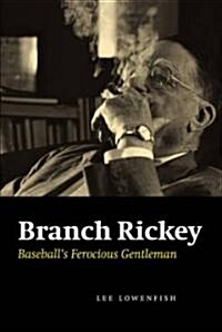 Branch Rickey: Baseballs Ferocious Gentleman (Paperback)
