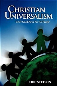 Christian Universalism: Gods Good News for All People (Paperback)