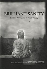 Brilliant Sanity: Buddhist Approaches to Psychotherapy (Paperback)