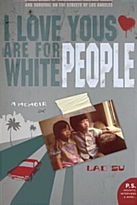 I Love Yous Are for White People: A Memoir (Paperback)