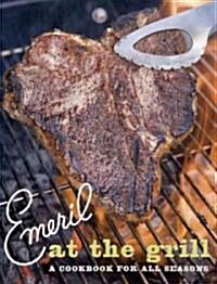 Emeril at the Grill: A Cookbook for All Seasons (Paperback)