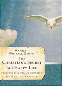 The Christians Secret of a Happy Life (Paperback)