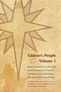 Gideons People, 2-Volume Set: Being a Chronicle of an American Indian Community in Colonial Connecticut and the Moravian Missionaries Who Served The (Hardcover)