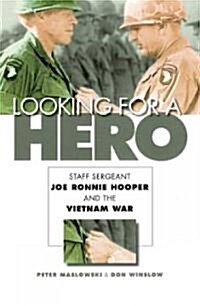 Looking for a Hero: Staff Sergeant Joe Ronnie Hooper and the Vietnam War (Paperback)
