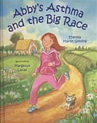 Abbys Asthma and the Big Race (Hardcover)