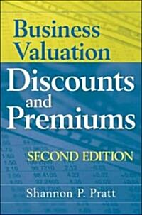 Business Valuation Discounts and Premiums (Hardcover, 2)