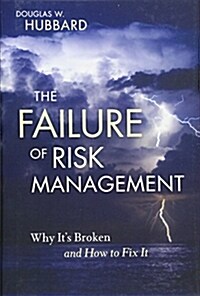 The Failure of Risk Management : Why its Broken and How to Fix it (Hardcover)