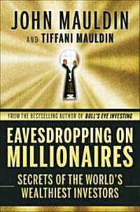 Eavesdropping on Millionaires (Hardcover, Reprint)