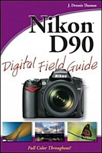 Nikon D90 Digital Field Guide (Paperback)