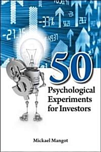 50 Psychological Experiments for Investors/50 Petites Experiences en psychologie de lepargnant et de linvestisseur (Paperback)