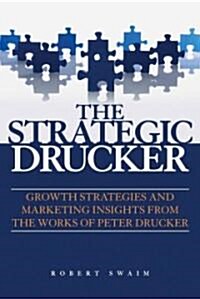 [중고] The Strategic Drucker: Growth Strategies and Marketing Insights from the Works of Peter Drucker (Paperback)