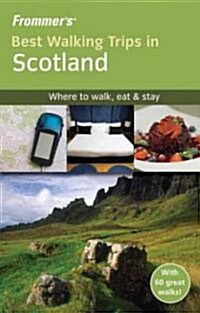 Frommers Best Walking Trips in Scotland (Paperback, 1st)