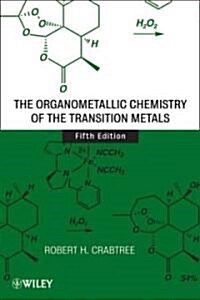 The Organometallic Chemistry of the Transition Metals (Hardcover, 5th)