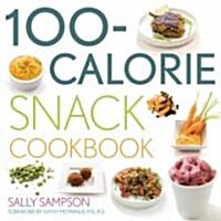 The 100-Calorie Snack Cookbook (Paperback)