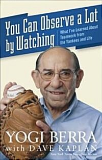You Can Observe a Lot by Watching: What Ive Learned about Teamwork from the Yankees and Life (Paperback)