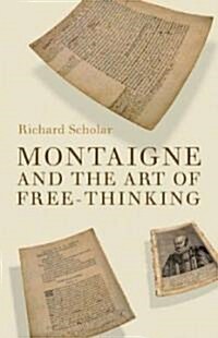 Montaigne and the Art of Free-Thinking (Hardcover)