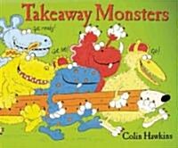 Takeaway Monsters (Hardcover, INA, LTF)