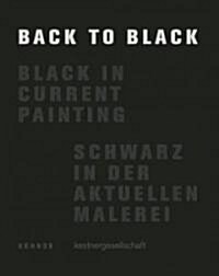 Back to Black: Black in Current Painting (Hardcover)