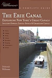 Explorer Guides: Erie Canal: Exploring New Yorks Great Canals: A Complete Guide (Paperback)
