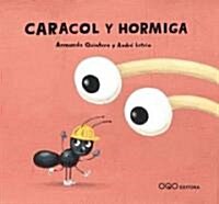Caracol y hormiga/ Snail and Ant (Board Book)