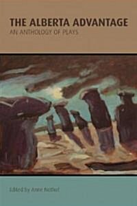 The Alberta Advantage: An Anthology of Plays (Paperback)