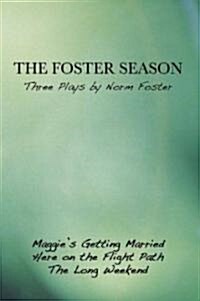 The Foster Season: Three Plays by Norm Foster (Paperback)