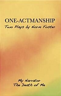 One-Actmanship: My Narrator and the Death of Me (Paperback)