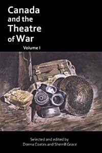 Canada and the Theatre of War, Volume I (Paperback)