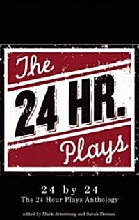 24 by 24: The 24 Hour Plays Anthology (Paperback)