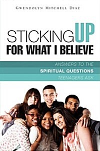 Sticking Up for What I Believe (Paperback)