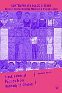 Black Feminist Politics from Kennedy to Clinton (Hardcover)